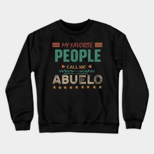 My Favorite People Call Me Abuelo Crewneck Sweatshirt